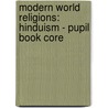 Modern World Religions: Hinduism - Pupil Book Core door Lynne Gibson
