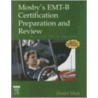 Mosby's Emt-B Certification Preparation And Review by Daniel Mack
