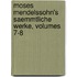 Moses Mendelssohn's Saemmtliche Werke, Volumes 7-8