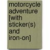 Motorcycle Adventure [With Sticker(s) and Iron-On] door Susan Amerikaner