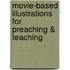 Movie-Based Illustrations for Preaching & Teaching