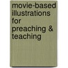 Movie-Based Illustrations for Preaching & Teaching door Craig Brian Larson