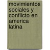 Movimientos Sociales y Conflicto En America Latina door Jose Seoane