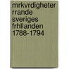 Mrkvrdigheter Rrande Sveriges Frhllanden 1788-1794 by Johan Christopher Barfod