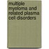 Multiple Myeloma And Related Plasma Cell Disorders