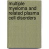 Multiple Myeloma And Related Plasma Cell Disorders door Philip R. Greipp