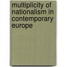 Multiplicity Of Nationalism In Contemporary Europe door Ireneusz Pawel Karolewski