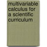 Multivariable Calculus for a Scientific Curriculum door Eric Carlen