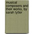 Musical Composers And Their Works, By Sarah Tytler