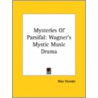 Mysteries Of Parsifal: Wagner's Mystic Music Drama door Max Heindel