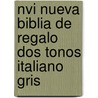 Nvi Nueva Biblia De Regalo Dos Tonos Italiano Gris door Zondervan Publishing