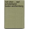 Nah Dran ... Wpf. Schülerband. Baden-württemberg by Unknown