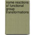 Name Reactions of Functional Group Transformations