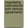 Negotiating International Joint Venture Agreements door Stephen Sayer