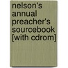 Nelson's Annual Preacher's Sourcebook [with Cdrom] door Onbekend