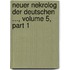 Neuer Nekrolog Der Deutschen ..., Volume 5, Part 1