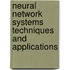 Neural Network Systems Techniques and Applications