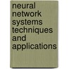 Neural Network Systems Techniques and Applications door Cornelius Thomas Leondes