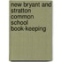 New Bryant and Stratton Common School Book-Keeping