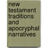 New Testament Traditions and Apocryphal Narratives