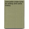 Newcastle-Under-Lyme Its Railway And Canal History door Mike G. Fell