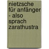 Nietzsche für Anfänger - Also sprach Zarathustra door Rüdiger Schmidt