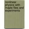 Nonlinear Physics with Maple Files and Experiments door Richard Enns