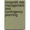 Nonprofit Risk Management And Contingency Planning by Peggy M. Jackson