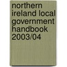 Northern Ireland Local Government Handbook 2003/04 by Unknown