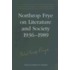 Northrop Frye on Literature and Society, 1936-1989
