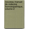 Nouveau Manuel de Mdecine Homoeopathique, Volume 2 by Gottlieb Heinrich Georg Jahr