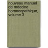 Nouveau Manuel de Mdecine Homoeopathique, Volume 3 by Gottlieb Heinrich Georg Jahr