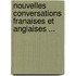 Nouvelles Conversations Franaises Et Anglaises ...