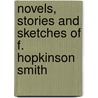 Novels, Stories and Sketches of F. Hopkinson Smith door Francis Hopkinson Smith