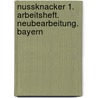 Nussknacker 1. Arbeitsheft. Neubearbeitung. Bayern by Unknown