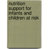 Nutrition Support for Infants and Children at Risk by U. Wahn