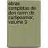 Obras Completas de Don Ramn de Campoamor, Volume 3