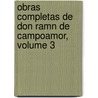 Obras Completas de Don Ramn de Campoamor, Volume 3 door Vicente Colorado y. Martnez