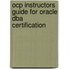 Ocp Instructors Guide For Oracle Dba Certification door Christopher T. Foot