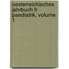 Oesterreichisches Jahrbuch Fr Paediatrik, Volume 1 door Onbekend