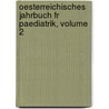 Oesterreichisches Jahrbuch Fr Paediatrik, Volume 2 by Unknown