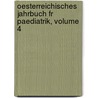 Oesterreichisches Jahrbuch Fr Paediatrik, Volume 4 door Onbekend