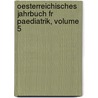 Oesterreichisches Jahrbuch Fr Paediatrik, Volume 5 by Unknown