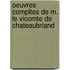 Oeuvres Compltes de M. Le Vicomte de Chateaubriand
