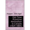 Old-Time Primitive Methodism In Canada (1829-1884) door Hopper Jane Agar