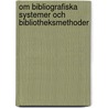 Om Bibliografiska Systemer Och Bibliotheksmethoder by Karl Collan
