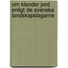 Om Klander Jord Enligt de Svenska Landskapslagarne door Julian Serlachius