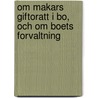 Om Makars Giftoratt I Bo, Och Om Boets Forvaltning door Knut Olivecrona