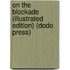 On The Blockade (Illustrated Edition) (Dodo Press)