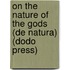On The Nature Of The Gods (De Natura) (Dodo Press)
